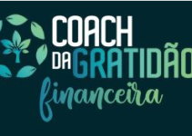 Será que o curso de Coach da Gratidão Financeira é Bom?